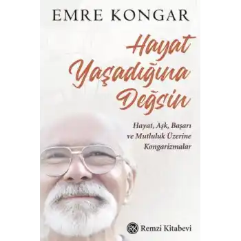 Hayat Yaşadığına Değsin