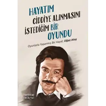 Hayatım Ciddiye Alınmasını İstediğim Bir Oyundu
