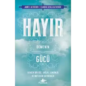 Hayır Demenin Gücü