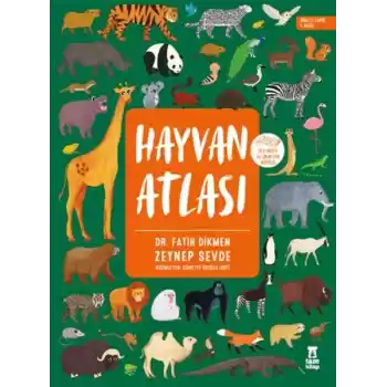 Hayvan Atlası (Dünya Haritası ve Çıkartma Hediyeli)