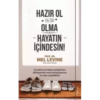 Hazır Ol ya da Olma: Hayatın İçindesin