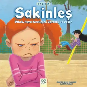 Hazırım - Sakinleş - Öfkeli, Hayal Kırıklığına Uğramış ve Üzgün