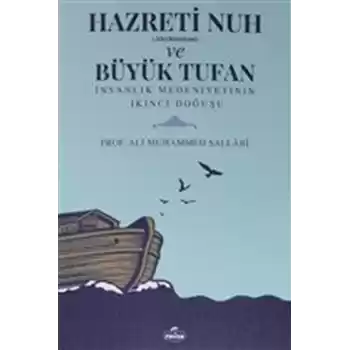Hazreti Nuh (Aleyhiseselam) ve Büyük Tufan - İnsanlık Medeniyetinin İkinci Doğuşu