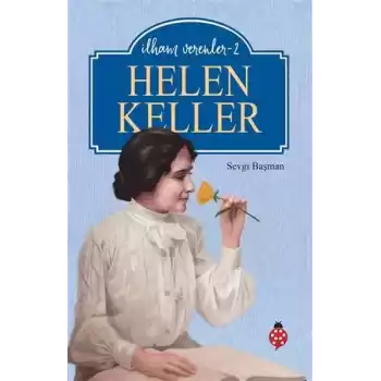 Helen Keller - İlham Verenler - 2