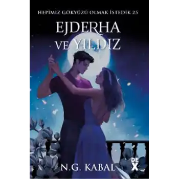 Hepimiz Gökyüzü Olmak İstedik 2.5 Ejderha ve Yıldız - Ciltli