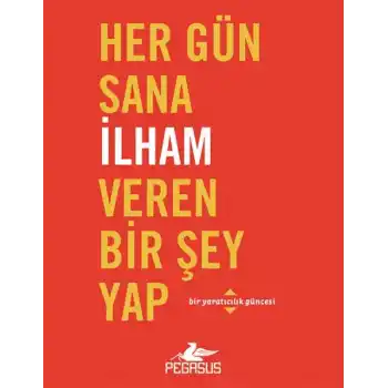 Her Gün Sana İlham Veren Bir Şey Yap