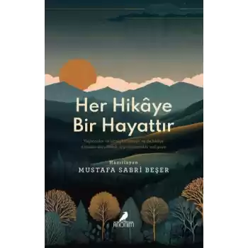 Her Hikâye Bir Hayattır