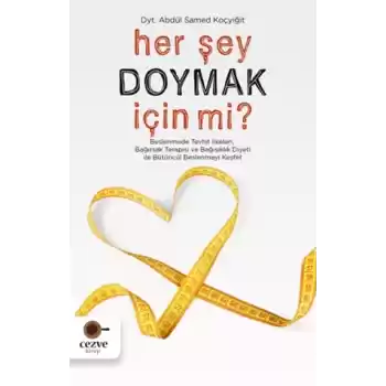Her Şey Doymak İçin Mi