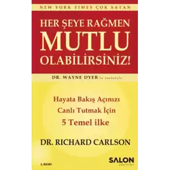 Her şeye Rağmen Mutlu Olabilirsiniz! - Hayata Bakış Açınızı Canlı Tutmak İçin 5 Temel İlke