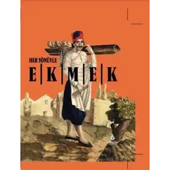 Her Yönüyle Ekmek