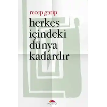 Herkes İçindeki Dünya Kadardır