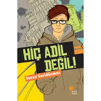Hiç Adil Değil!