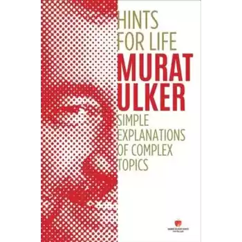 Hints For Life - Simple Explanations of Complex Topics (İngilizce Kitap)
