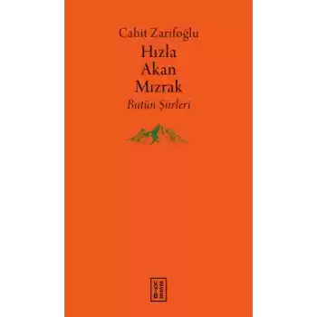 Hızla Akan Mızrak - Bütün Şiirleri