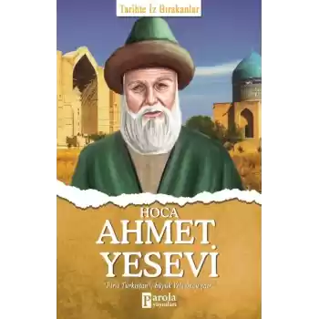 Hoca Ahmet Yesevi - Tarihte İz Bırakanlar