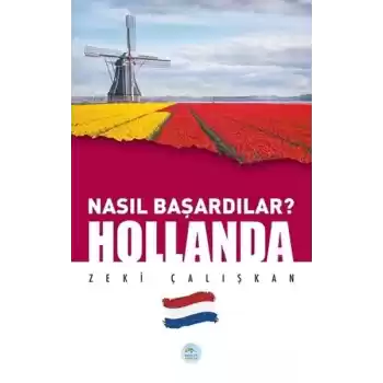 Hollanda - Nasıl Başardılar?
