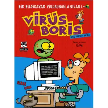 Hoş Geldin Boris  Bir Bilgisayar Virüsünün Anıları / Virüs Boris
