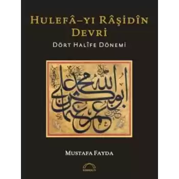 Hulefayı Raşidin Devri - Dört Halife Dönemi