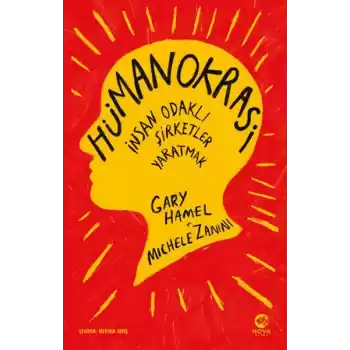 Hümanokrasi: İnsan Odaklı Şirketler Yaratmak
