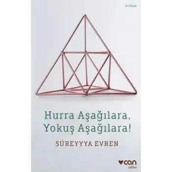 Hurra Aşağılara, Yokuş Aşağılara!