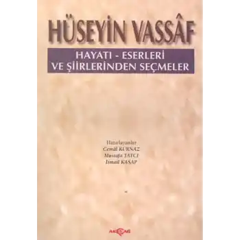 Hüseyin Vassaf Hayatı - Eserleri ve Şiirlerinden Seçmeler