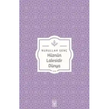 Hüznün Lalesidir Dünya