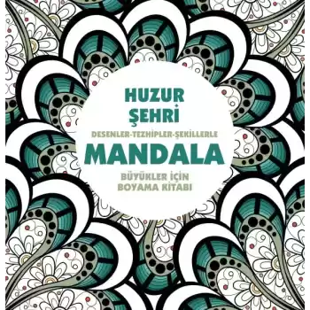 Huzur Şehri - Mandala (Büyükler İçin Boyama)