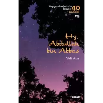 Hz. Abdullah Bin Abbas - Peygamberimizin İzinde 40 Sahabi - 29