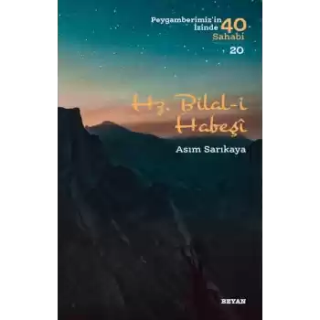 Hz. Bilal-i Habeşi - Peygamberimizin İzinde 40 Sahabi - 20