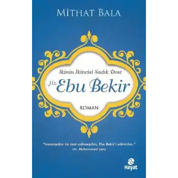 Hz. Ebu Bekir  İkinin İkincisi Sadık Dost
