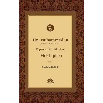 Hz. Muhammedin (S.A.V) Diplomatik İlişkileri ve Mektupları