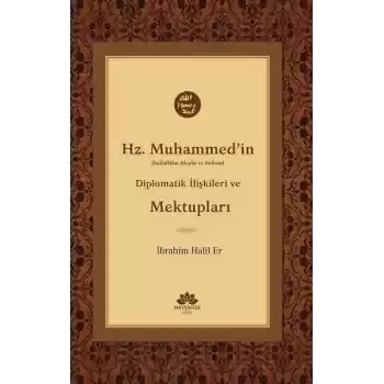 Hz. Muhammedin (S.A.V) Diplomatik İlişkileri ve Mektupları