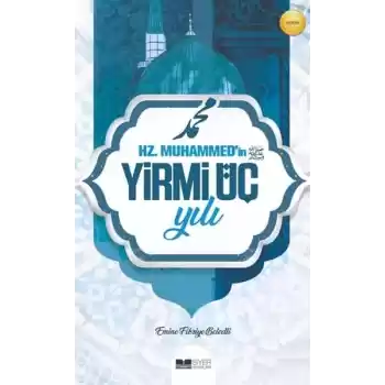 Hz. Muhammedin Yirmi Üç Yılı