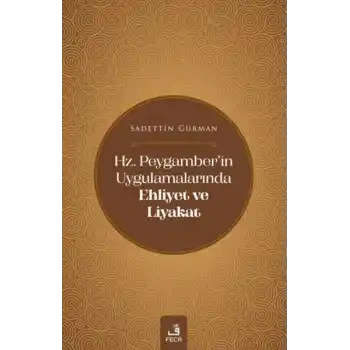 Hz. Peygamberin Uygulamalarında Ehliyet ve Liyakat
