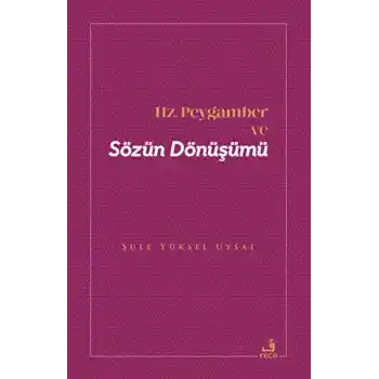 Hz. Peygamber ve Sözün Dönüşümü
