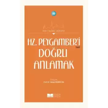 Hz. Peygamberi Doğru Anlamak - Asrı Saadet Dünyası 20
