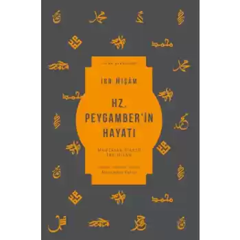 Hz. Peygamber’in Hayatı - Muhtasar Siretü İbn Hişam