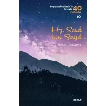 Hz. Said bin Zeyd - Peygamberimizin İzinde 40 Sahabi - 10