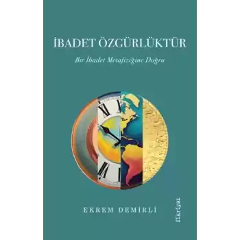İbadet Özgürlüktür – Bir İbadet Metafiziğine Doğru