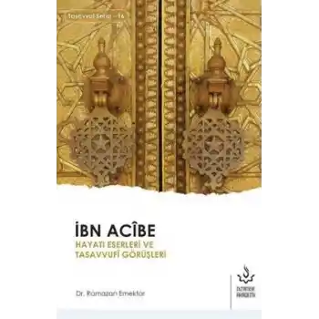 İbn Acibe Hayatı Eserleri ve Tasavvufi Görüşleri