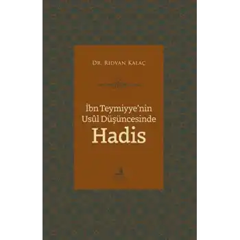 İbn Teymiyyenin Usul Düşüncesinde Hadis