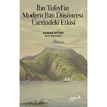 İbn Tufeyl’in Modern Batı Düşüncesi Üzerindeki Etkisi
