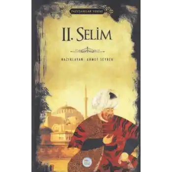 II. Selim - Padişahlar Serisi