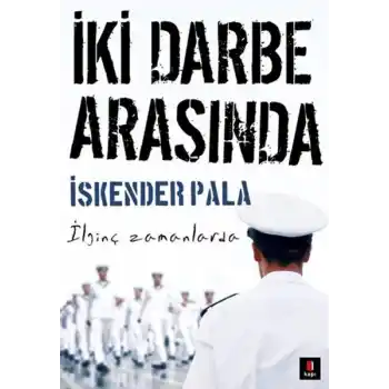 İki Darbe Arasında - İlginç Zamanlarda
