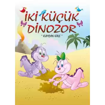 İki Küçük Dinozor - Kumdan Kale