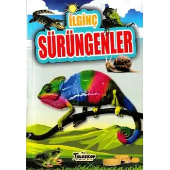 İlginç Sürüngenler - İlginç Bilgiler Serisi