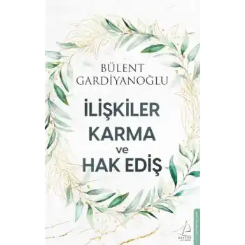İlişkiler, Karma ve Hak Ediş