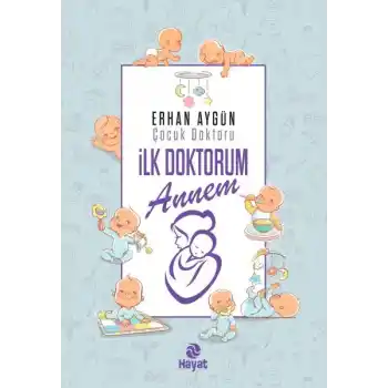İlk Doktorum Annem
