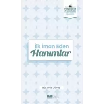 İlk İman Eden Hanımlar Peygamber Asrının Hanımları 3
