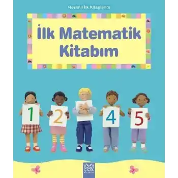İlk Matematik Kitabım - Resimli İlk Kitaplarım